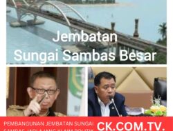 PEMBANGUNAN JEMBATAN SUNGAI SAMBAS BESAR JADI AJANG KLAIM POLITIK SALAH SATU CALON PILKADA 2024.
