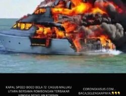Kapal speed Boed Bela 72 cagub Maluku Utara Bersama Rombongan terbakar Hingga Menelan Korban,