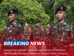 Komandan Satuan Tugas Pengamanan Perbatasan (Dansatgas Pamtas) RI-Malaysia Yonkav 12/BC Pimpin Langsung Upacara Kenaikan Pangkat