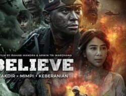 Jangan Sampai Ketinggalan Film “Believe” Hanya di Bioskop, Mulai Besok 24 Juli 2025