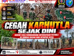 Kodim 1202/Singkawang Intensifkan Patroli Karhutla, Sungai Rasau dan Setapuk Kecil Dipantau Ketat